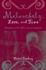 Melancholy, Love, and Time : Boundaries of the Self in Ancient Literature - Book