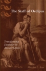 The Staff of Oedipus : Transforming Disability in Ancient Greece - Book