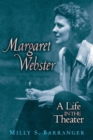 Margaret Webster : A Life in the Theater - Book