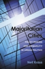 Majoritarian Cities : Policy Making and Inequality in Urban Politics - Book