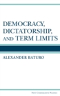 Democracy, Dictatorship, and Term Limits - Book