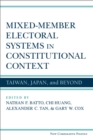 Mixed-Member Electoral Systems in Constitutional Context : Taiwan, Japan, and Beyond - Book