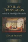 State of Translation : Turkey in Interlingual Relations - Book