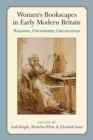 Women’s Bookscapes in Early Modern Britain : Reading, Ownership, Circulation - Book