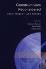 Constructivism Reconsidered : Past, Present, and Future - Book
