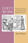 Dirty Work : Domestic Service in Progressive-Era Women's Fiction - Book