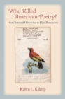 Who Killed American Poetry? : From National Obsession to Elite Possession - Book