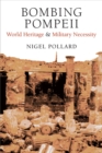 Bombing Pompeii : World Heritage and Military Necessity - Book