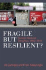 Fragile but Resilient? : Turkish Electoral Dynamics, 2002-2015 - Book