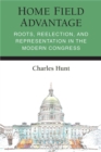 Home Field Advantage : Roots, Reelection, and Representation in the Modern Congress - Book