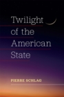Twilight of the American State - Book
