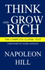 Think and Grow Rich : The Complete Classic Text - eBook