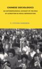 Chinese Sociologics : An Anthropological Account of the Role of Alienation in Social Reproduction - Book