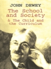 The School and Society & The Child and the Curriculum - eBook