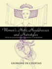 Women's Hats, Headdresses and Hairstyles : With 453 Illustrations, Medieval to Modern - eBook