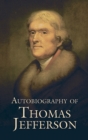Autobiography of Thomas Jefferson - eBook