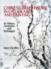 Chinese Brushwork in Calligraphy and Painting : Its History, Aesthetics, and Techniques - eBook