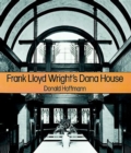 Frank Lloyd Wright's Dana House - eBook