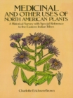 Medicinal and Other Uses of North American Plants : A Historical Survey with Special Reference to the Eastern Indian Tribes - eBook
