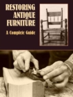 Restoring Antique Furniture : A Complete Guide - eBook