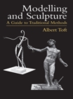 Modelling and Sculpture : A Guide to Traditional Methods - eBook