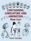 Cartooning, Caricature and Animation Made Easy - eBook