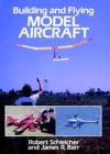 Building and Flying Model Aircraft - eBook