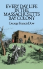 Every Day Life in the Massachusetts Bay Colony - eBook