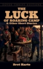 The Luck of Roaring Camp and Other Short Stories - eBook