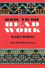 How to Do Bead Work - Book