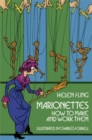 Marionettes : How to Make Them and Work Them - Book