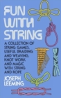 Fun with String : A Collection of String Games, Useful Braiding and Weaving, Knot Work and Magic with String and Rope - Book