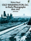 Old Washington, D.C. in Early Photographs, 1846-1932 - Book