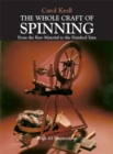 The Whole Craft of Spinning : From the Raw Material to the Finished Yarn - Book