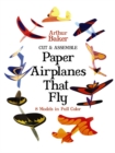 Cut & Assemble Paper Airplanes That Fly - Book