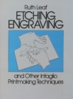 Etching, Engraving and Other Intaglio Printmaking Techniques - Book