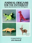 Animal Origami for the Enthusiast : Step-By-Step Instructions in Over 900 Diagrams/25 Original Models - Book