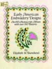 Early American Embroidery Designs : 1815 Manuscript Album with Over 190 Patterns - Book