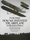 How We Invented the Aeroplane : An Illustrated History - Book