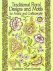 Traditional Floral Designs and Motifs for Artists and Craftspeople - Book