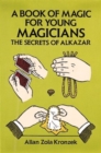 A Book of Magic for Young Magicians : The Secrets of Alkazar - Book