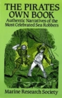 The Pirates Own Book : Authentic Narratives of the Most Celebrated Sea Robbers - Book