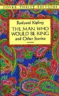 The Man Who Would be King : And Other Stories - Book