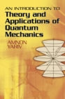An Introduction to Theory and Applications of Quantum Mechanics - eBook