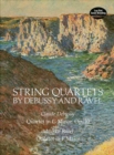 String Quartets by Debussy and Ravel : Quartet in G Minor, Op. 10/Debussy; Quartet in F Major/Ravel - eBook
