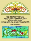 162 Traditional and Contemporary Designs for Stained Glass Projects - eBook