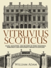 Vitruvius Scoticus : Plans, Elevations, and Sections of Public Buildings, Noblemen's and Gentlemen's Houses in Scotland - eBook