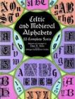 Celtic and Medieval Alphabets : 53 Complete Fonts - Book