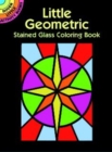 Little Geometric Stained Glass Coloring Book - Book