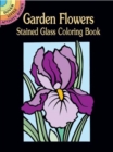 Garden Flowers Stained Glass Coloring Book - Book
